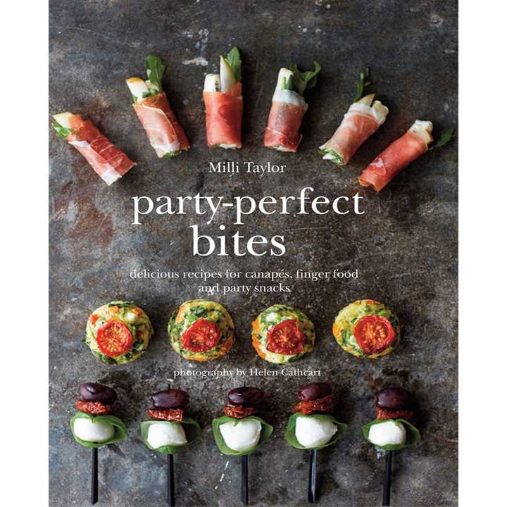 Party-Perfect Bites By Milli Taylor