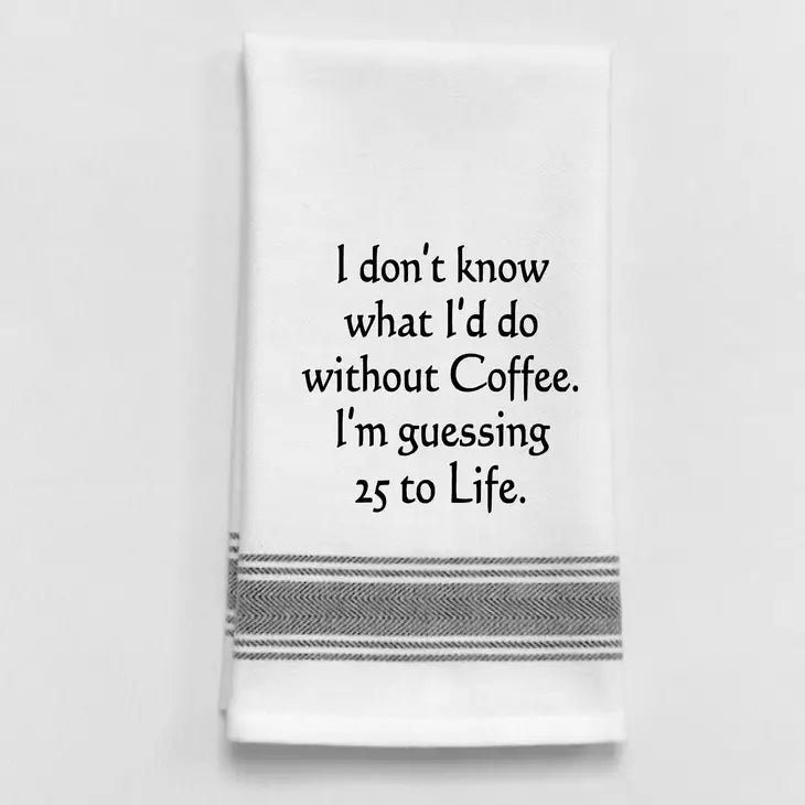 I Don’T Know What I'd Do Without Coffee...