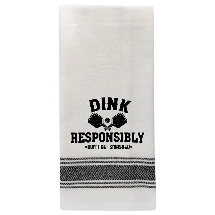 Dink Responsibly. Don't Get...