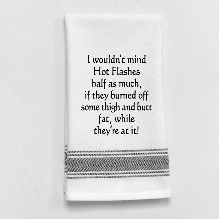 I Wouldn't Mind Hot Flashes Half As Much...