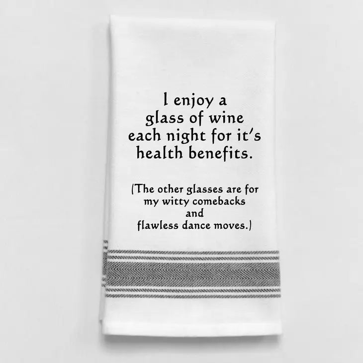 I Enjoy A Glass of Wine Each Night...Tea Towel