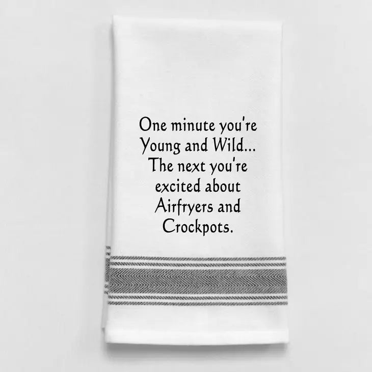 One Minute You're Young & Wild Tea Towel