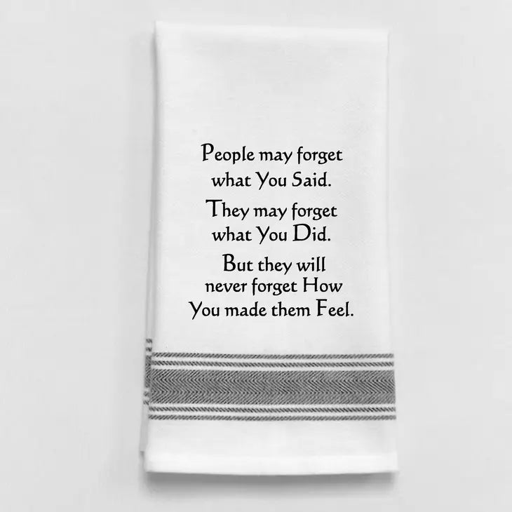 "People may forget what you said…" Dish Towel