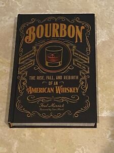 Bourbon Illustrated- The Rise Fall, and Rebirth of an American Whiskey