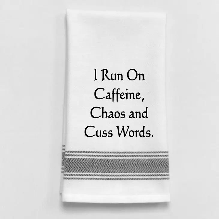 "I run on Caffeine, Chaos and Cuss Words." Dish Towel