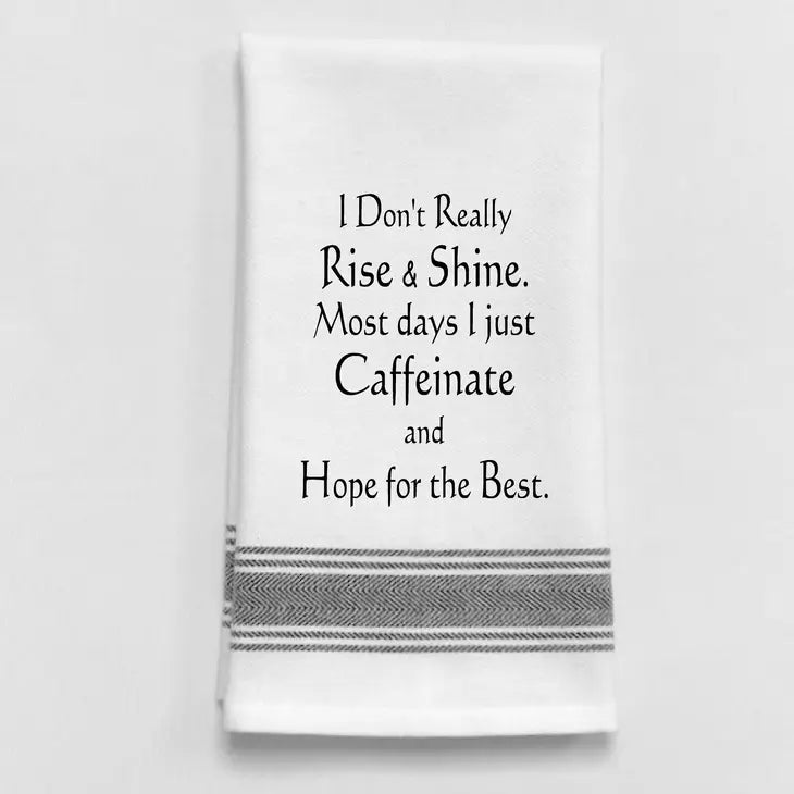 'I Don't Really Rise & Shine" Dish Towel