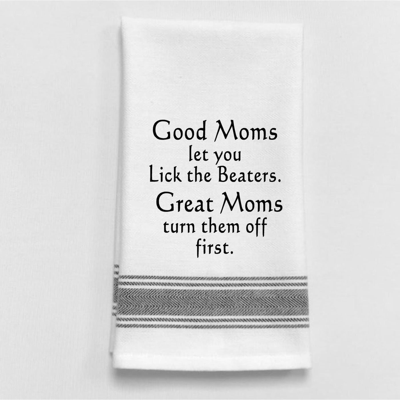 Dish Towel "Good Moms Let You"